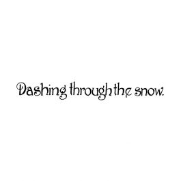 Dashing Through The Snow Text H9373 Wood Mounted Rubber Stamp NORTHWOODS 