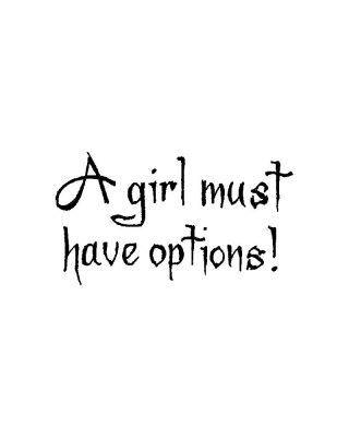 A Girl Must Have Options - C10798
