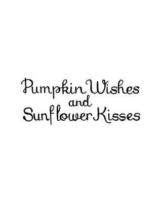 Pumpkin Wishes And Sunflower Kisses - D11178