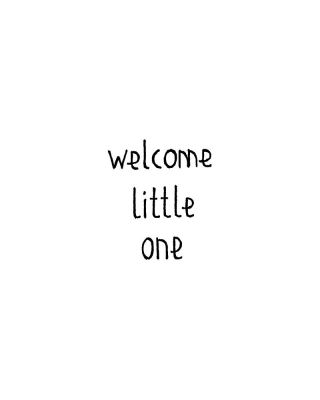 Welcome Little One - B10443