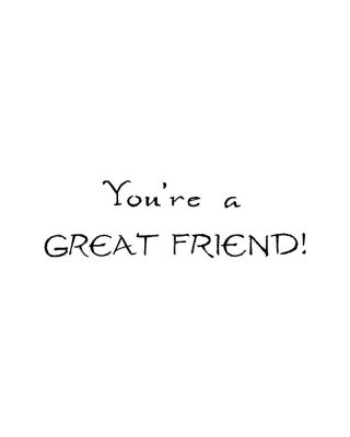 You're a Great Friend - D7397